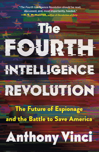 The Fourth Intelligence Revolution (The Future of Espionage and the Battle to Save America) - 9781250370884 by Anthony Vinci