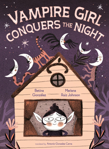 Vampire Girl Conquers the Night by Betina González, Mariana Ruiz Johnson, Antonio Gonzalez Cerna, 9781646147267