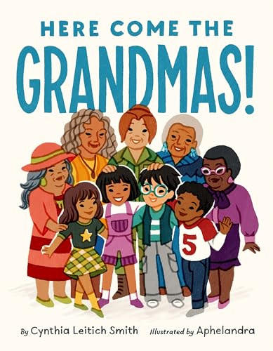 Here Come the Grandmas! by Cynthia Leitich Smith, Aphelandra, 9780063444461