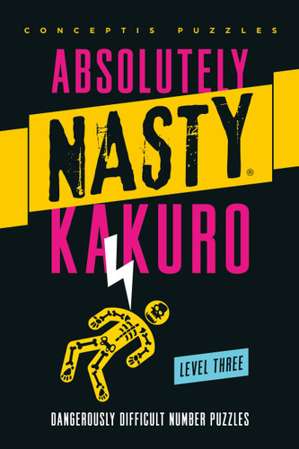 Absolutely Nasty® Kakuro Level Three - 9781454970019 by Conceptis Puzzles