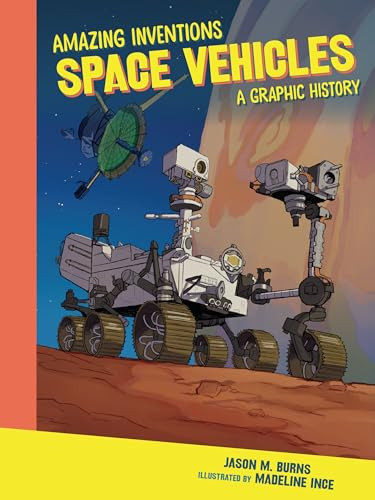 Space Vehicles (A Graphic History) - 9798765647493 by Jason M. Burns, Madeline Ince, 9798765647493