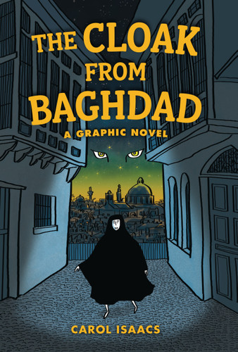 The Cloak from Baghdad (A Graphic Novel) by Carol Isaacs, Carol Isaacs, 9798765670231