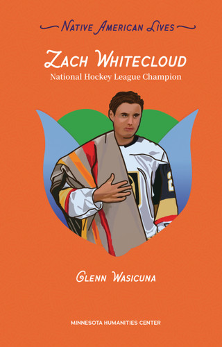 Zach Whitecloud (National Hockey League Champion) by Glenn Wasicuna, Awanigiizhik Bruce, 9798765671825