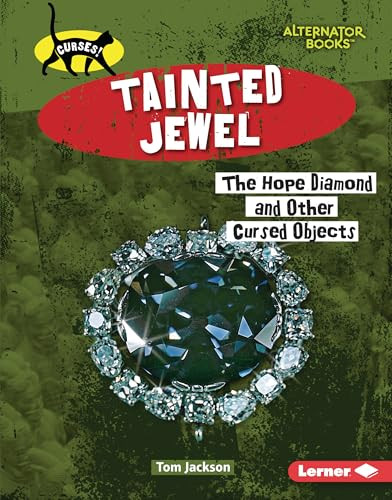 Tainted Jewel (The Hope Diamond and Other Cursed Objects) by Tom Jackson, 9798765689035