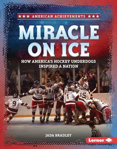 Miracle on Ice (How America's Hockey Underdogs Inspired a Nation) by Jada Bradley, 9798348039639