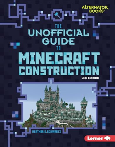 The Unofficial Guide to Minecraft Construction, 2nd Edition by Heather E. Schwartz, 9798348041274