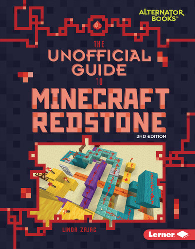 The Unofficial Guide to Minecraft Redstone, 2nd Edition by Linda Zajac, 9798348041335