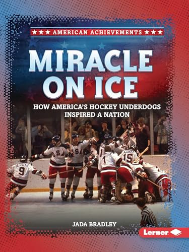 Miracle on Ice (How America's Hockey Underdogs Inspired a Nation) - 9798348042677 by Jada Bradley, 9798348042677