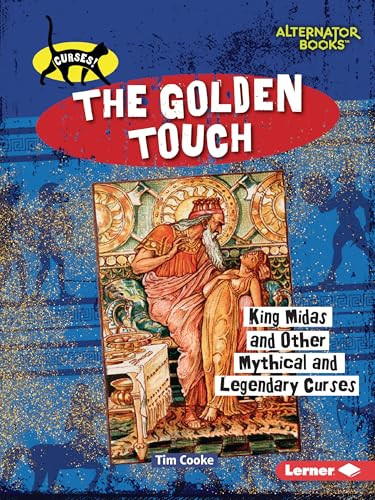 The Golden Touch (King Midas and Other Mythical and Legendary Curses) - 9798348042806 by Tim Cooke, 9798348042806