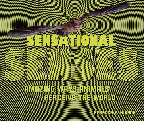Sensational Senses (Amazing Ways Animals Perceive the World) - 9798348051471 by Rebecca E. Hirsch, 9798348051471