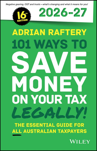 101 Ways to Save Money on Your Tax - Legally! 2026 - 2027 by Adrian Raftery, 9781394375646