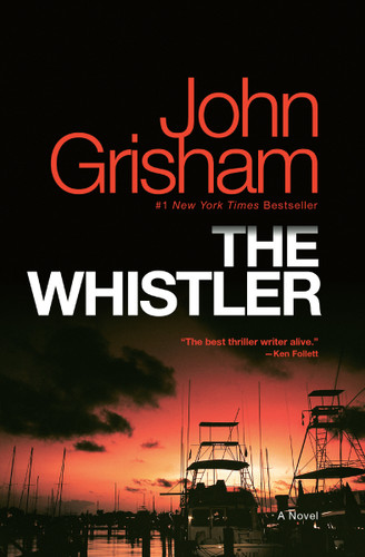 The Whistler (A Novel) by John Grisham, 9781101967676