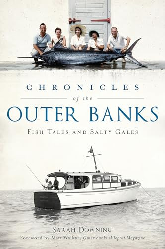 Chronicles of the Outer Banks (Fish Tales and Salty Gales) by Sarah Downing, 9781467140911