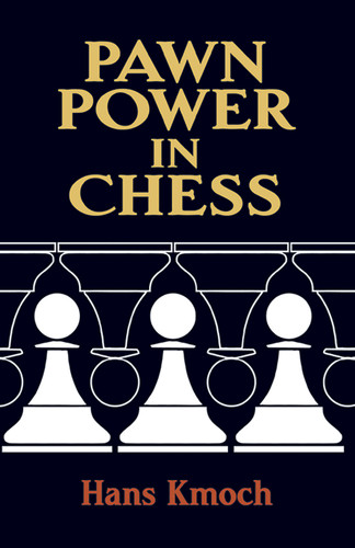 Pawn Power in Chess by Hans Kmoch, 9780486264868