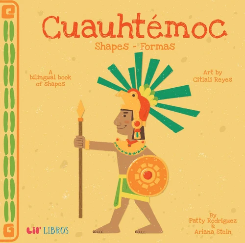 Cuauhtémoc: Shapes / Formas (Bilingual: English/Spanish) (A Bilingual Book of Shapes) by Patty  Rodriguez, Ariana Stein, 9780986109935