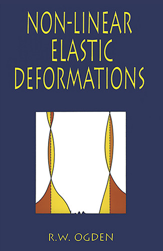 Non-Linear Elastic Deformations by R. W. Ogden, 9780486696485