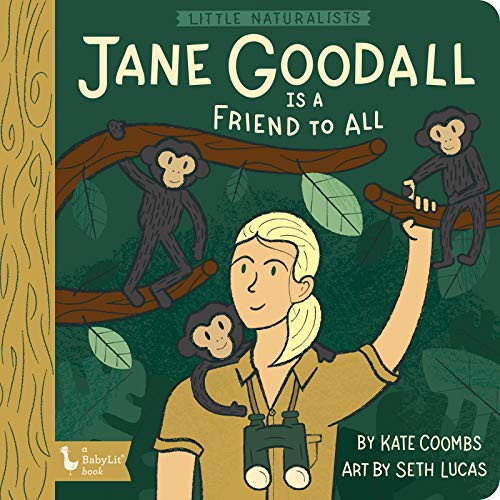 Little Naturalists: Jane Goodall Is a Friend to All by Kate Coombs, Seth Lucas, 9781423655251