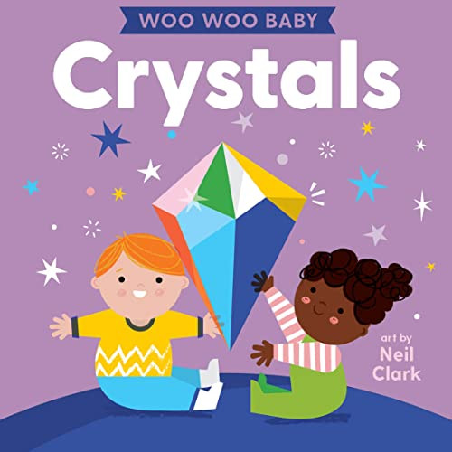 Woo Woo Baby: Crystals by Neil Clark, 9781423664857