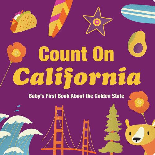 Count On California (Baby's First Book About the Golden State) by Nicole LaRue, 9781423665274