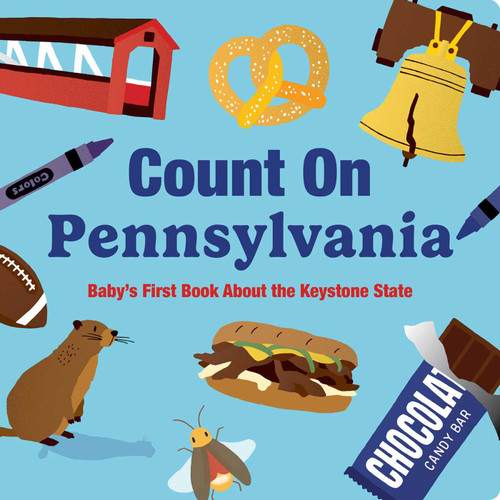 Count On Pennsylvania (Baby's First Book About the Keystone State) by Nicole LaRue, 9781423668244