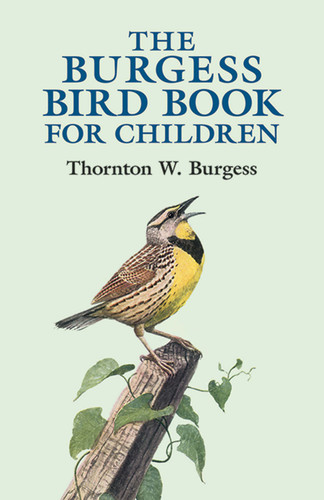 The Burgess Bird Book for Children by Thornton W. Burgess, 9780486428406