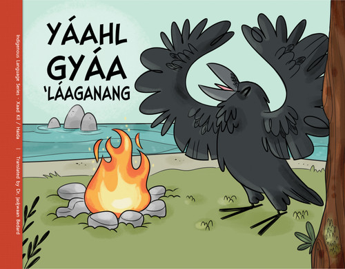 Yáahl gyáa ‘Láaganang / Raven's Feast (Haida Edition) by Ḵung Jaadee, Jessika von Innerebner, Jasḵwaan Bedard, 9781778541070