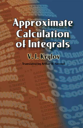 Approximate Calculation of Integrals by V. I. Krylov, Arthur H. Stroud, 9780486445793
