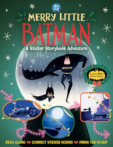 Merry Little Batman: A Sticker Storybook Adventure (Includes 100+ Sticker Scenes: Read Along, Connect Sticker Scenes, Finish the Story) by Warner Brothers, Warner Brothers, Sia Dey, Claire Collamer, 9780063496620