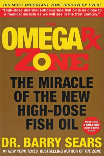 The Omega Rx Zone (The Miracle of the New High-Dose Fish Oil) by Barry Sears, 9780060989194