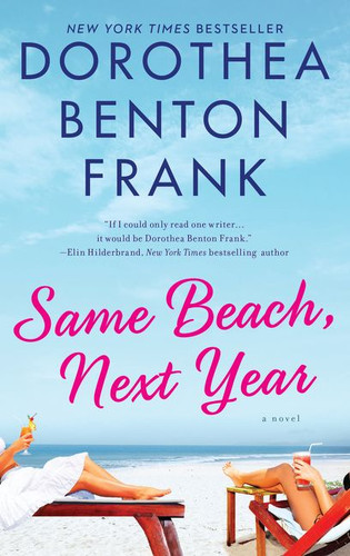 Same Beach, Next Year (A Novel) by Dorothea Benton Frank, 9780062993427