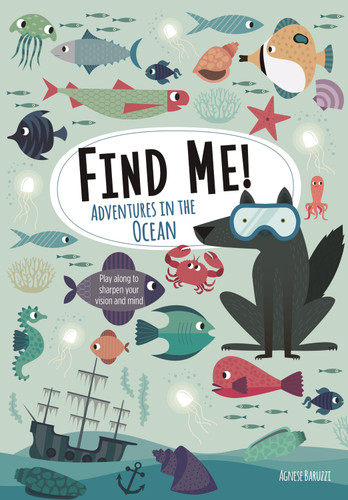 Find Me! Adventures in the Ocean (Play Along to Sharpen Your Vision and Mind) - 9781641240468 by Agnese Baruzzi, 9781641240468
