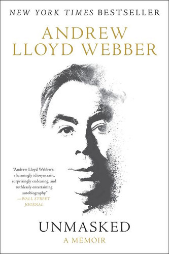Unmasked (A Memoir) by Andrew Lloyd Webber, 9780062424211