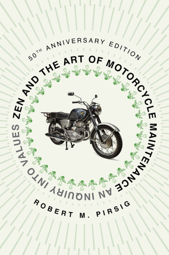 Zen and the Art of Motorcycle Maintenance [50th Anniversary Edition] (An Inquiry into Values) by Robert M. Pirsig, 9780063342330