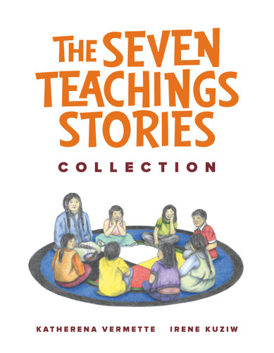 The Seven Teachings Stories Collection by Katherena Vermette, Irene Kuziw, 9781774921906