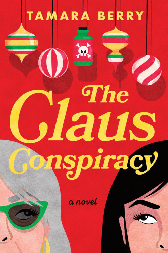 The Claus Conspiracy by Tamara Berry, 9781464221200