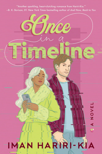 Once in a Timeline (A Novel) by Iman Hariri-Kia, 9781464260803