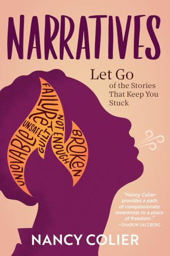Narratives (Let Go of the Stories That Keep You Stuck) by Nancy Colier, 9781648489037