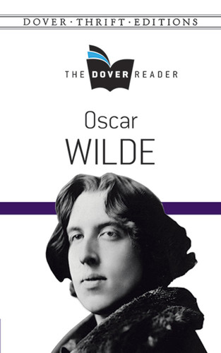 Oscar Wilde The Dover Reader by Oscar Wilde, 9780486791227