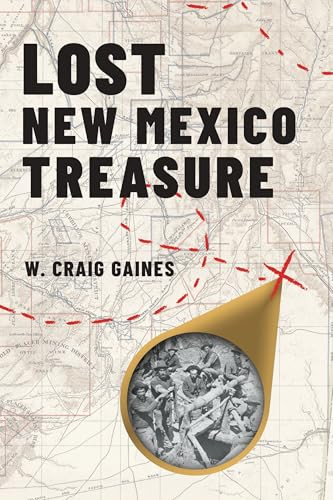 Lost New Mexico Treasure by W. Craig Gaines, 9781467159838