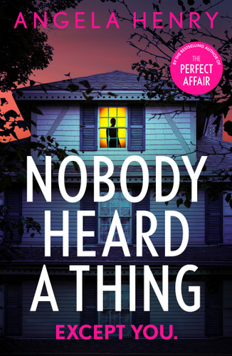 Nobody Heard a Thing by Angela Henry, 9781805087304