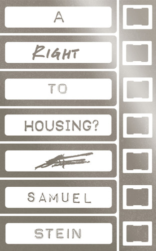 A Right to Housing? by Samuel Stein, 9781836743262