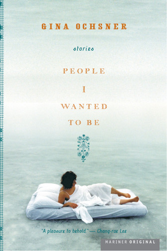 People I Wanted To Be by Gina Ochsner, 9780618563722