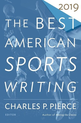 The Best American Sports Writing 2019 by Glenn Stout, 9781328507853