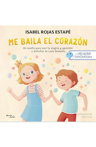 Me baila el corazón: Un cuento para vivir la alegría y aprender a disfrutar cada momento  / My Heart Dances: A Story About Joy and L.. (Spanish Edition) by Isabel Rojas Estapé, Marta Orse, 9786073935661