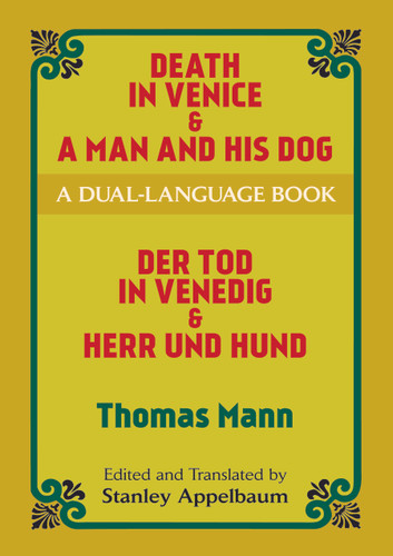Death in Venice & A Man and His Dog (A Dual-Language Book) by Thomas Mann, Stanley Appelbaum, 9780486416007