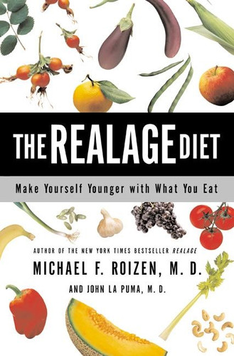 The RealAge Diet (Make Yourself Younger with What You Eat) by Michael F. Roizen, M.D., John La Puma, M.D., 9780060086121