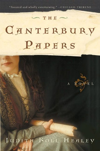 The Canterbury Papers (A Novel) by Judith Koll Healey, 9780060773328