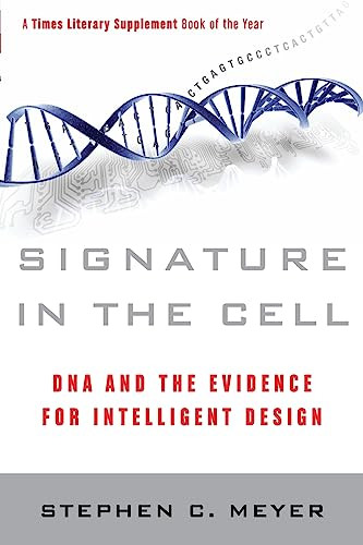 Signature in the Cell (DNA and the Evidence for Intelligent Design) by Stephen C. Meyer, 9780061472794