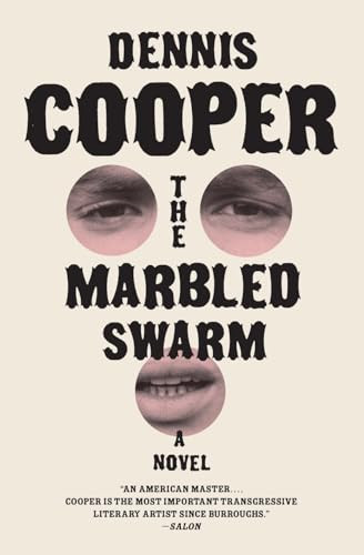 The Marbled Swarm (A Novel) by Dennis Cooper, 9780061715631