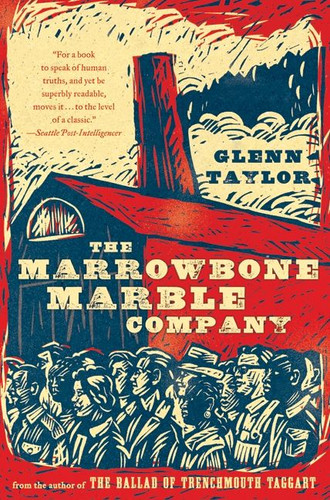 The Marrowbone Marble Company (A Novel) by Glenn Taylor, 9780061923944